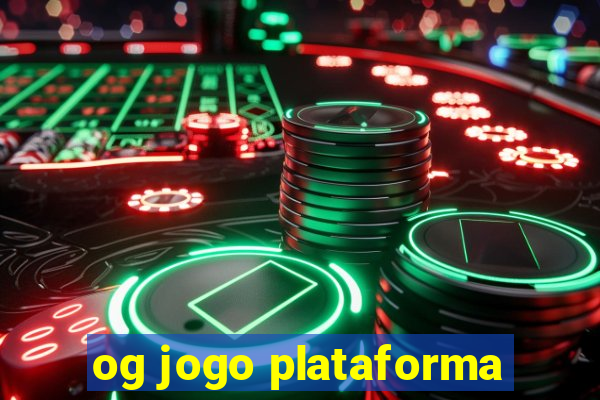 og jogo plataforma